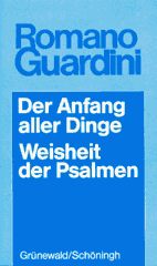 Romano Guardini - Der Anfang aller Dinge / Weisheit der Psalmen